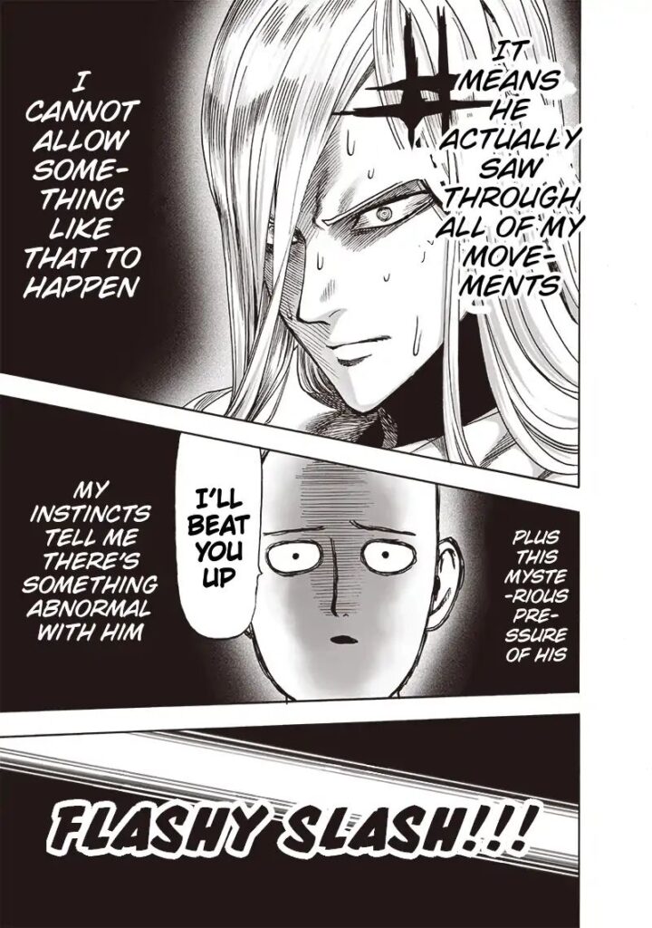 Flashy Flash seriously analyzes the situation and attacks him with "Flashy Slash" while looking at Saitama's iconic face.