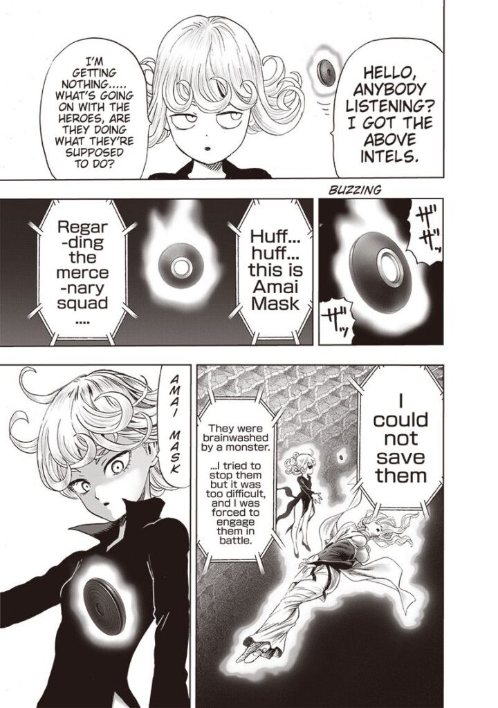 Tatsumaki calls the other heroes using the transmitter. He receives a reply from Amai Mask.