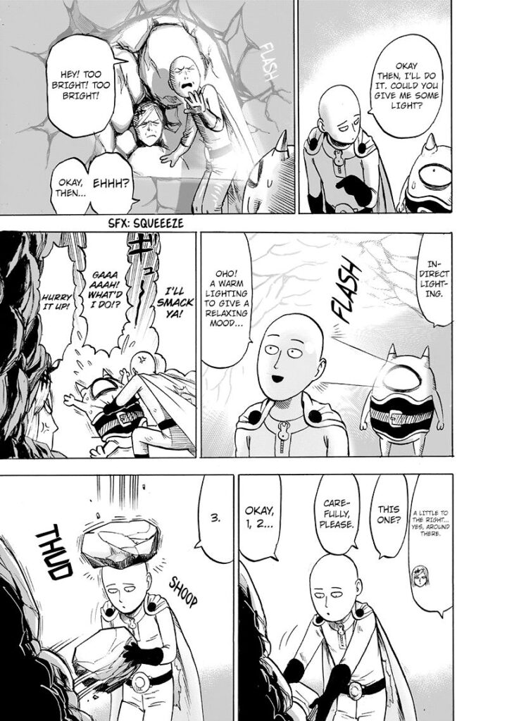 Saitama asks Manako to shine him some light but gets angry after he shines it on his bald head. Saitama pulls a rock.