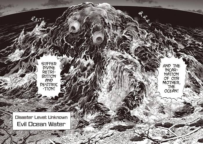 A new monster from the sea dubbed the incarnation of Mother Ocean called Evil Ocean Water. Its disaster level is unknown.