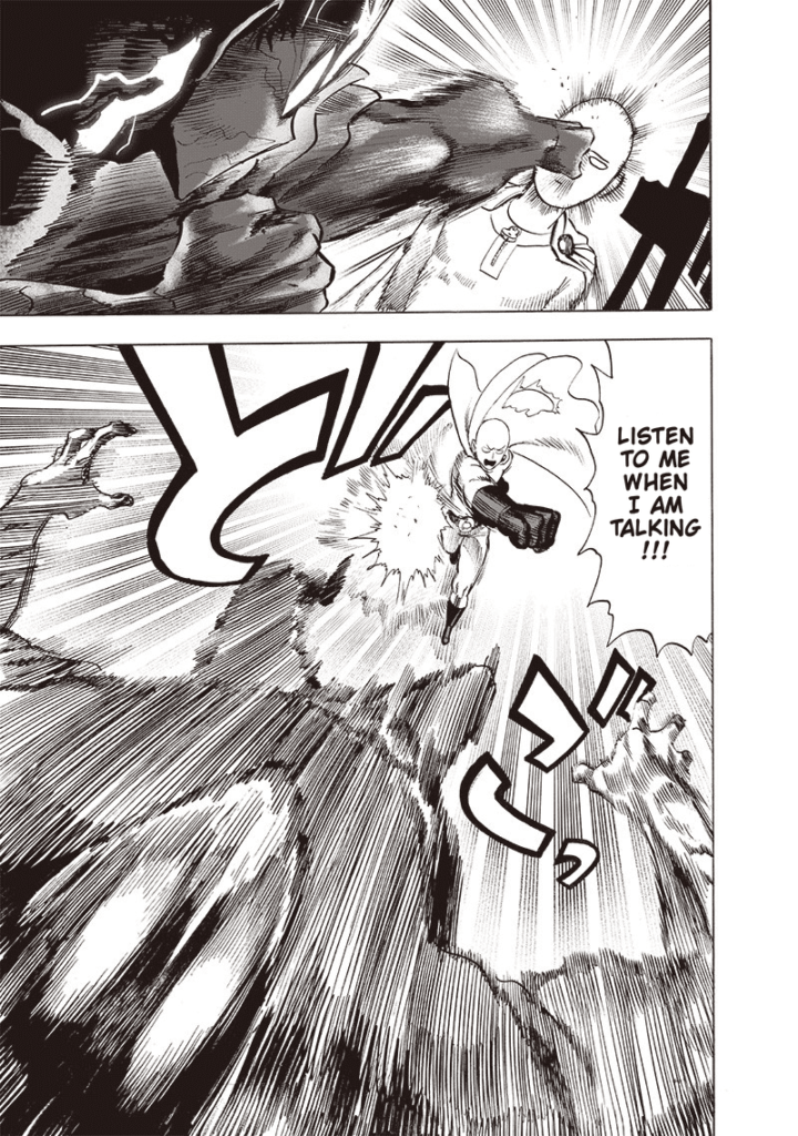 Garou punches Saitama in his face but without effect. Saitama punches him back, throwing him away.