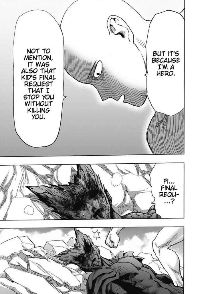 Saitama says he is not killing him because he is a hero, and that is the kid's request. Garou looks to the side.