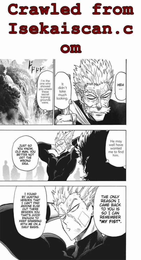 Bang and Garou are talking about how he finds him under the waterfalls as they walk on the street.