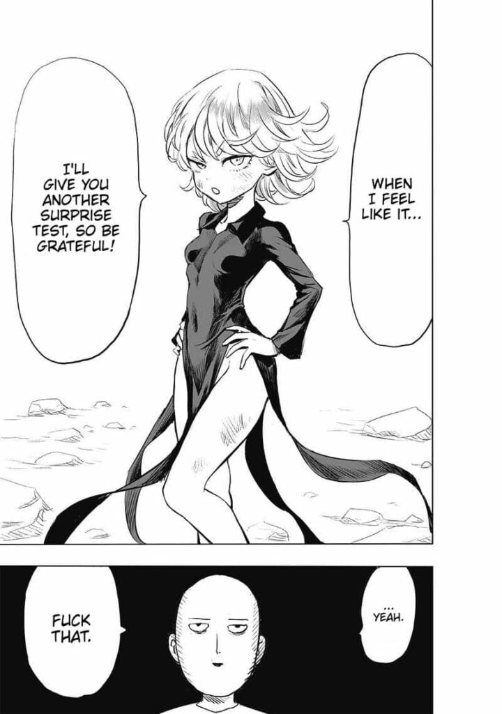 Tatsumaki stands up Akimbo and tells Saitama to prepare for another surprise test. Saitama says fuck that.