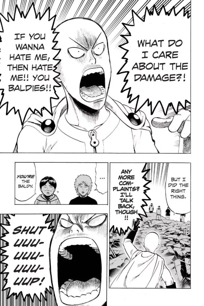 Saitama continues to yell, telling them he doesn't care about the damage as long as he did the right thing by saving the people.