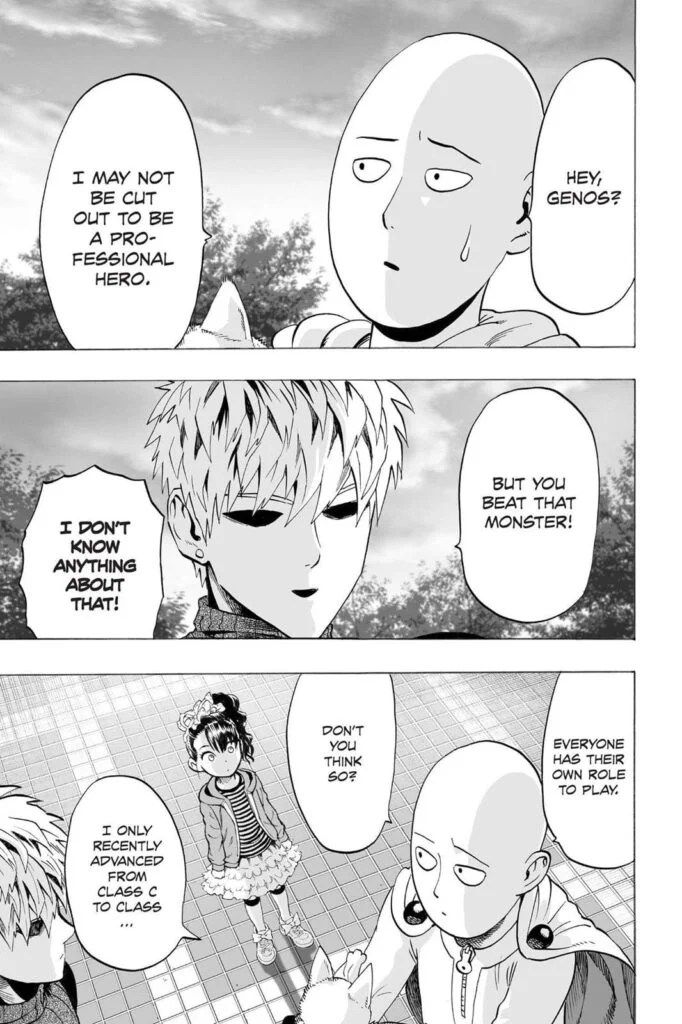 Saitama thinks that he's not cut to be a professional Hero, but Genos says otherwise.