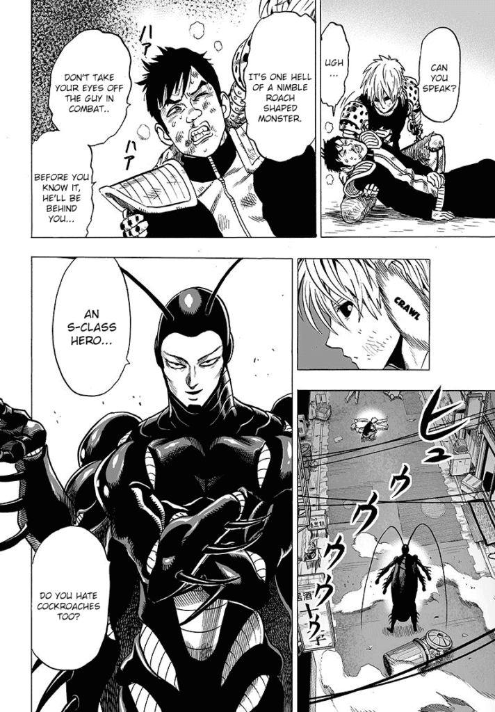 Genos tries to help a wounded hero when a monster that looks like a cockroach shows up.
