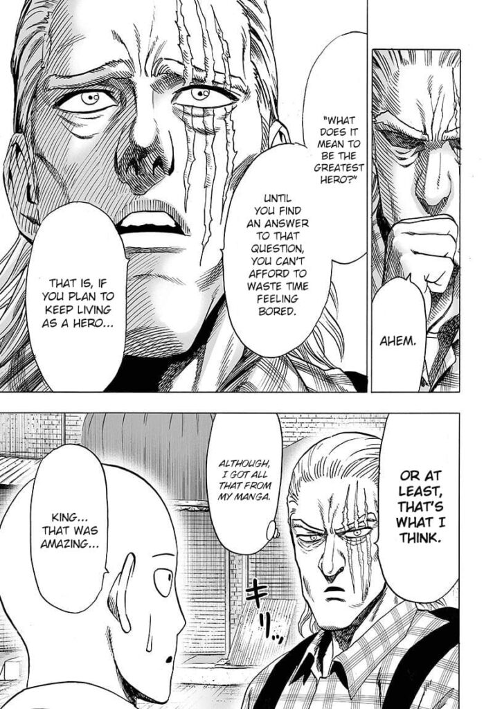 King tells Saitama to find what it means to be the greatest hero. Saitama is amazed at that advice.