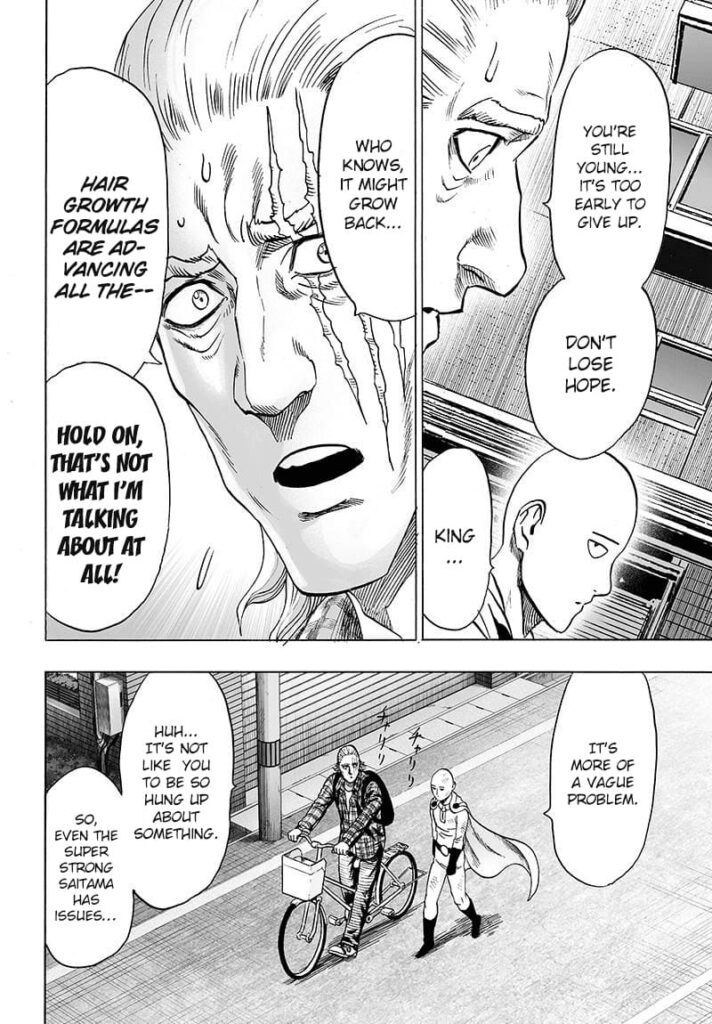 King thinks Saitama's problem is his hair, but Saitama stops him and talks about his vague problem.