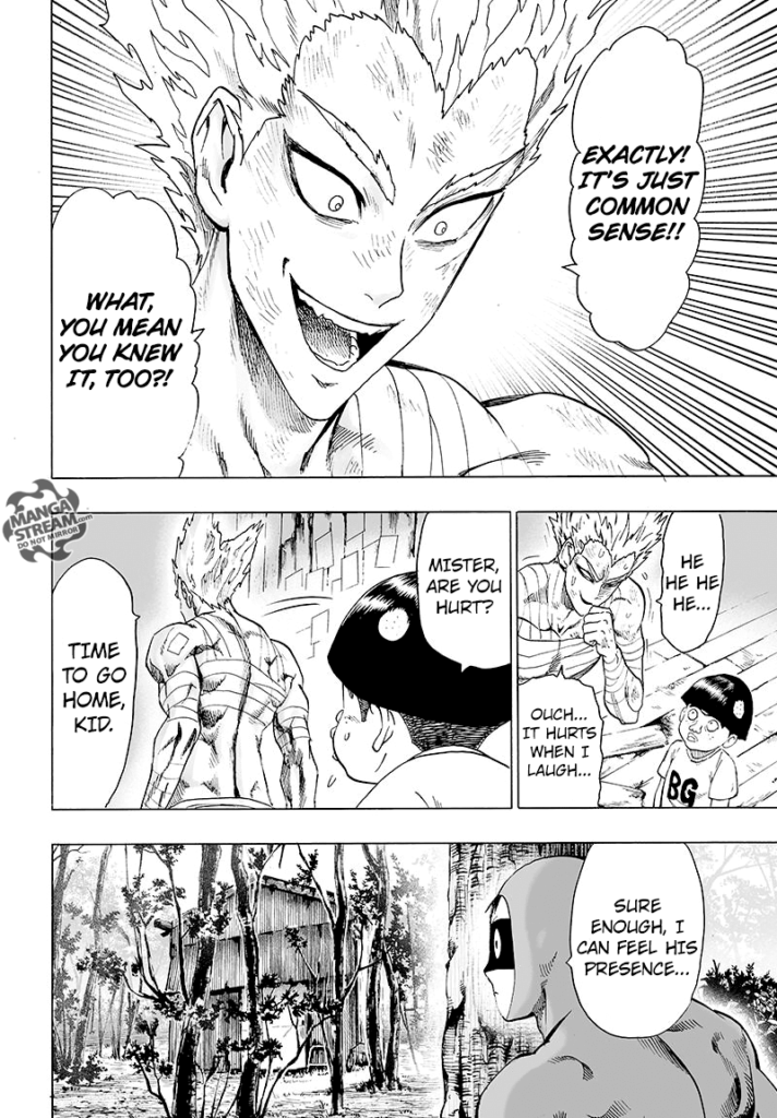 Garou is hurting when laughing and turns around and tells the kid to go home. Smile Man feels Garou's presence.