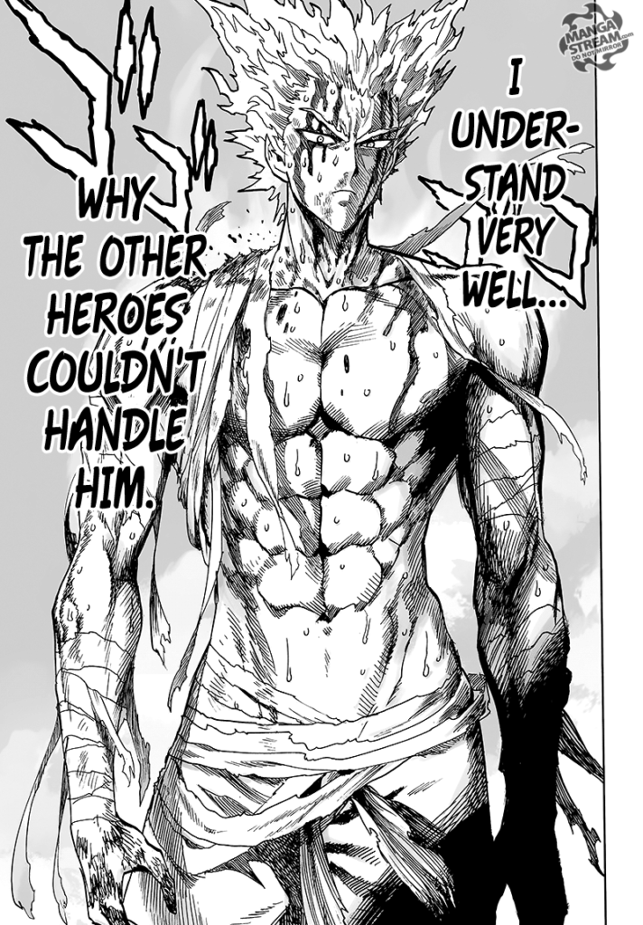 Garou stands sweating, bloody, and his bandages ripped.