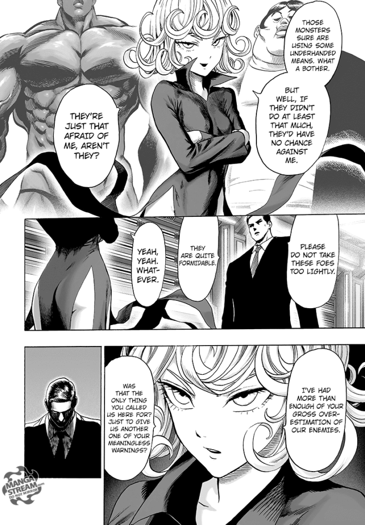 Tatsumaki is overconfident she can take out the monsters easily. She also disrespects Sekingal's warnings.