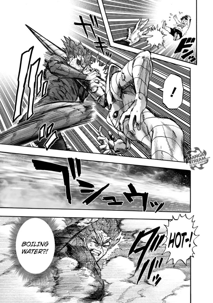 Garou throws Tareo while holding the drill monster's head. He suddenly gets hit with boiling water.